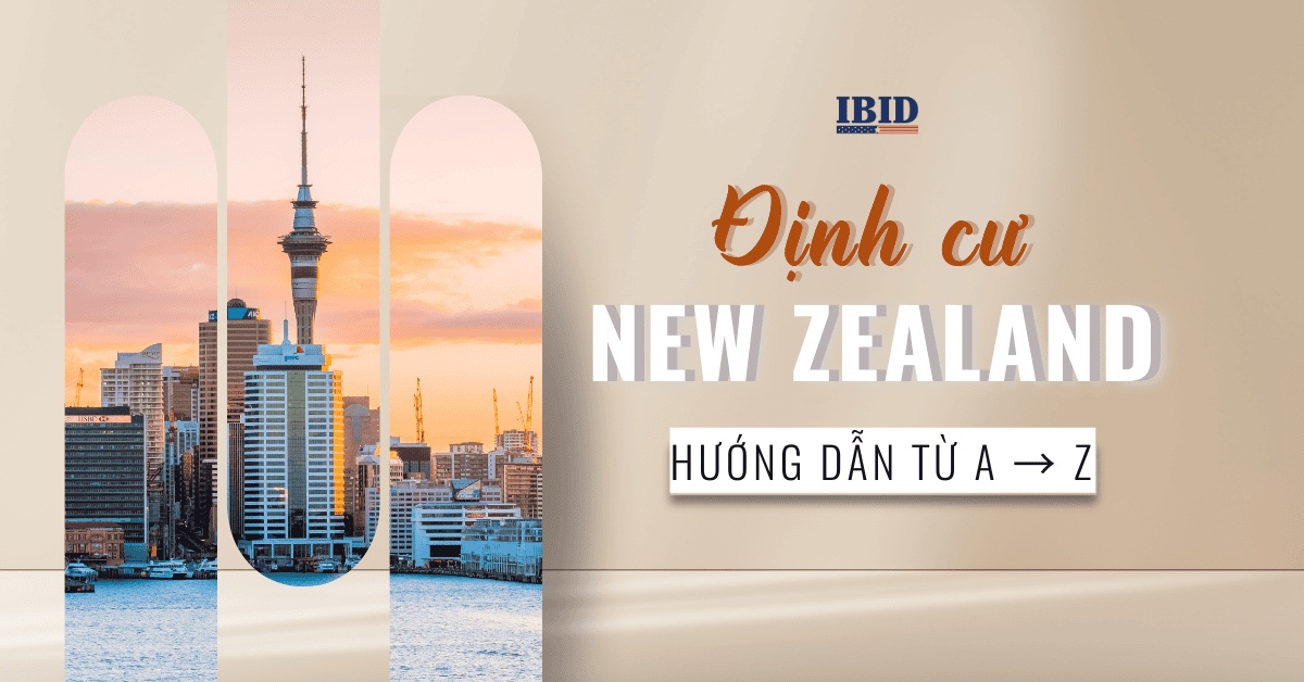 Chương trình định cư New Zealand có khó không? Hướng dẫn từ A–Z