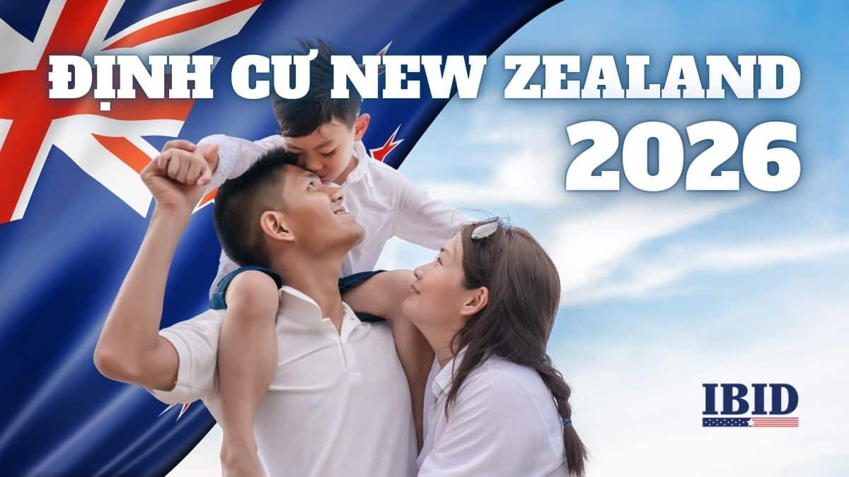 Định cư New Zealand: Toàn bộ điều kiện, chi phí và lộ trình 2026