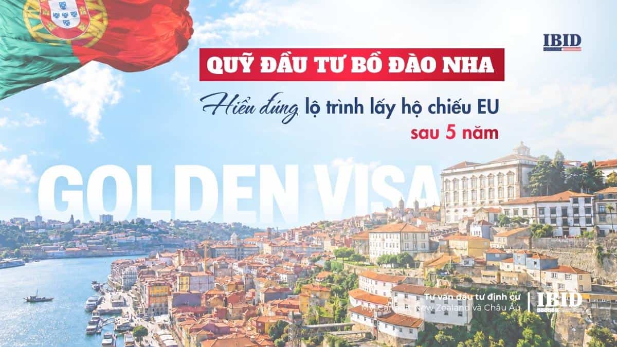 Quỹ đầu tư Bồ Đào Nha: Hiểu đúng lộ trình lấy hộ chiếu EU sau 5 năm