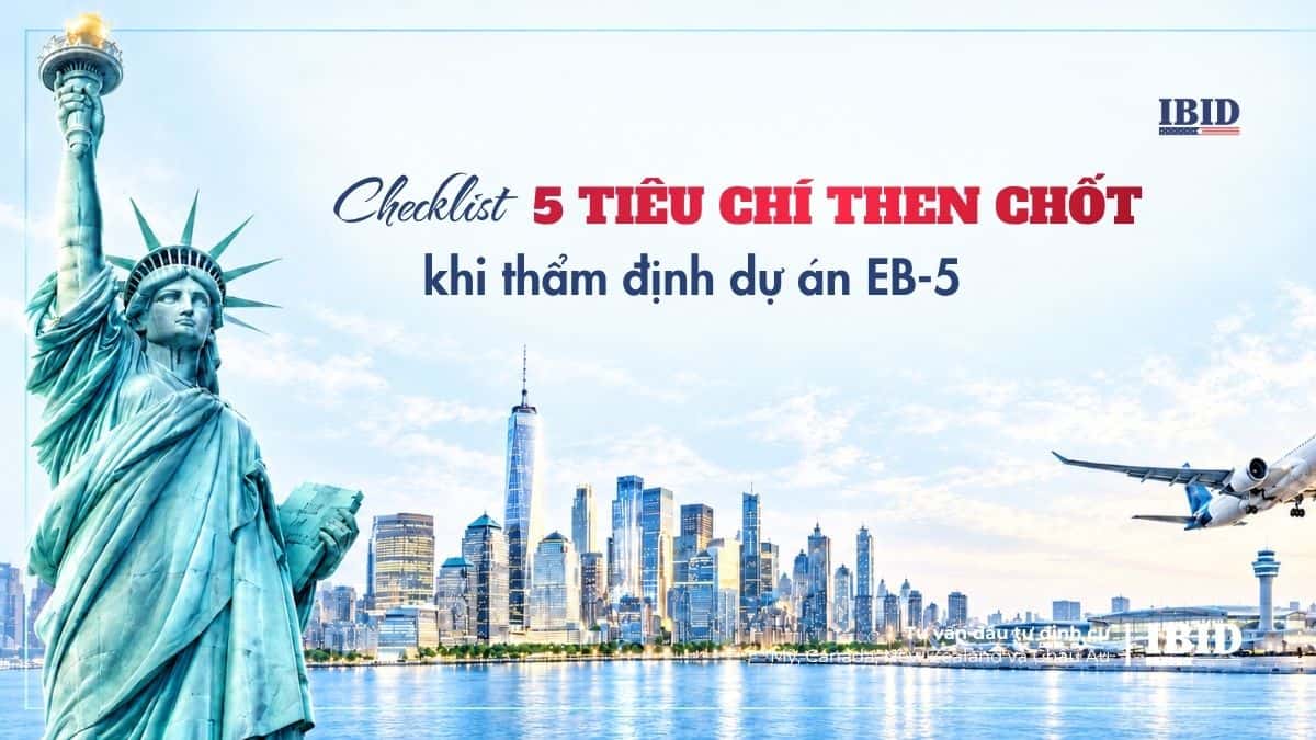 Checklist 5 tiêu chí then chốt khi thẩm định dự án EB-5